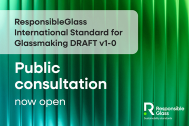ResponsibleGlass stellt Entwurf des ersten globalen Standards für nachhaltige Glasherstellung vor